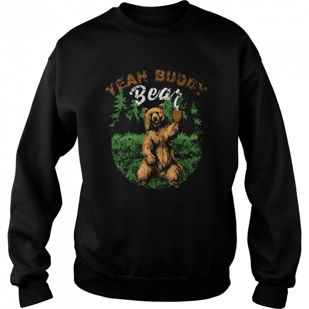 Retro Yeah Buddy Bear Yeah Buddy Bear Coffee shirt Unisex Sweatshirt