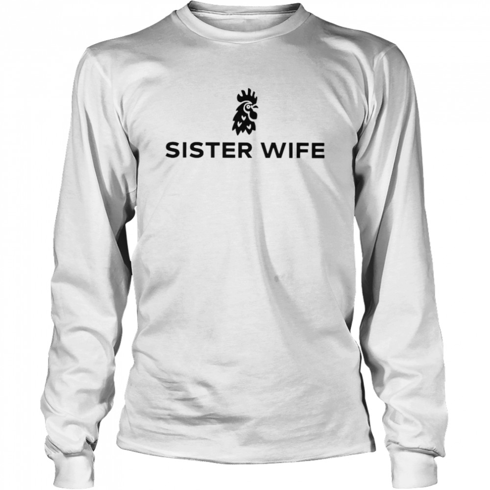 sister wife shirt long sleeved t shirt