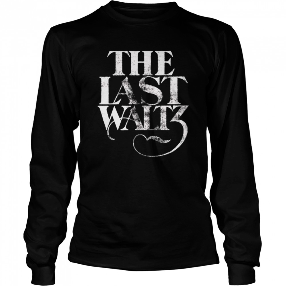 The Band The Last Waltz shirt Long Sleeved T-shirt