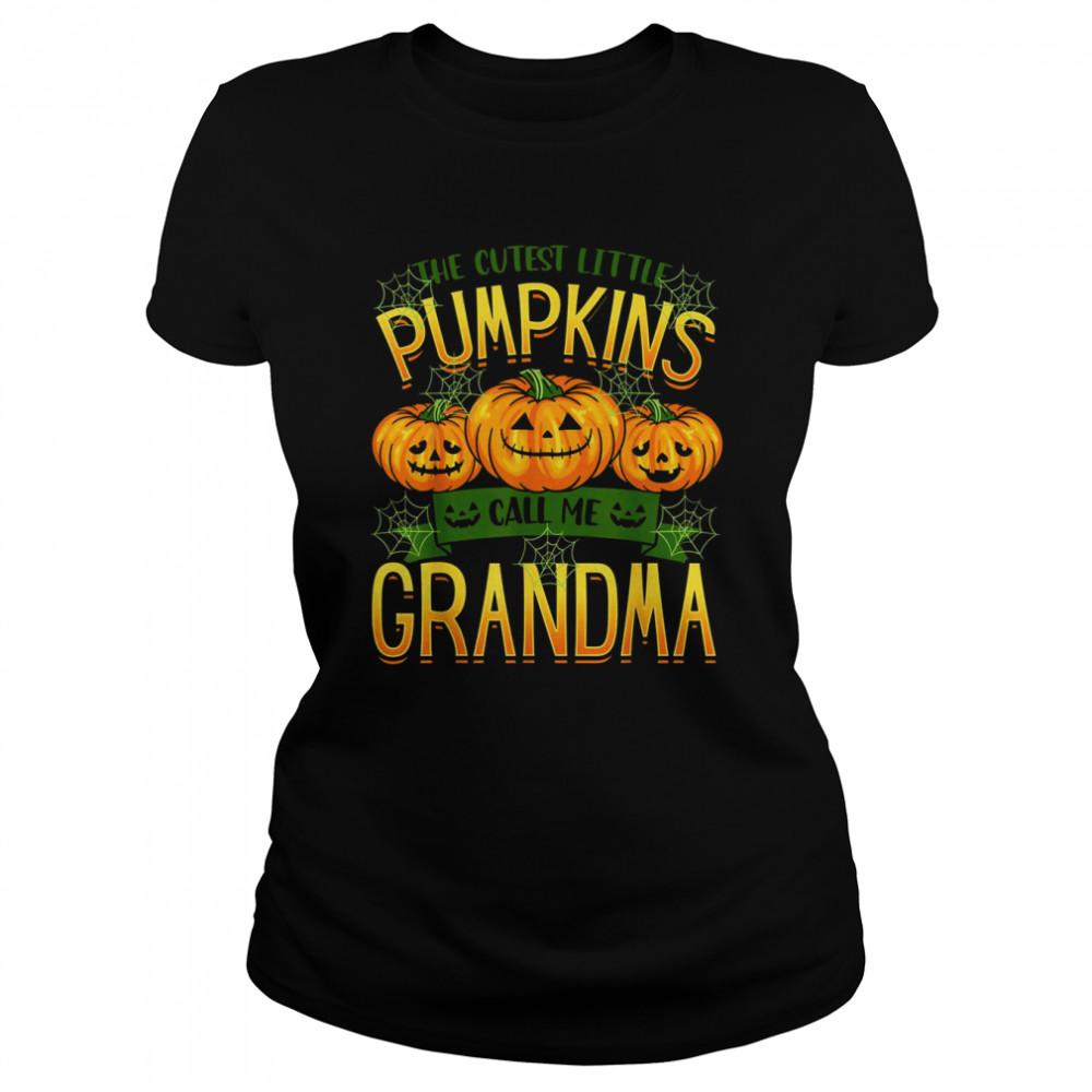 the cutest little pumpkins call me grandma halloween t classic womens t shirt