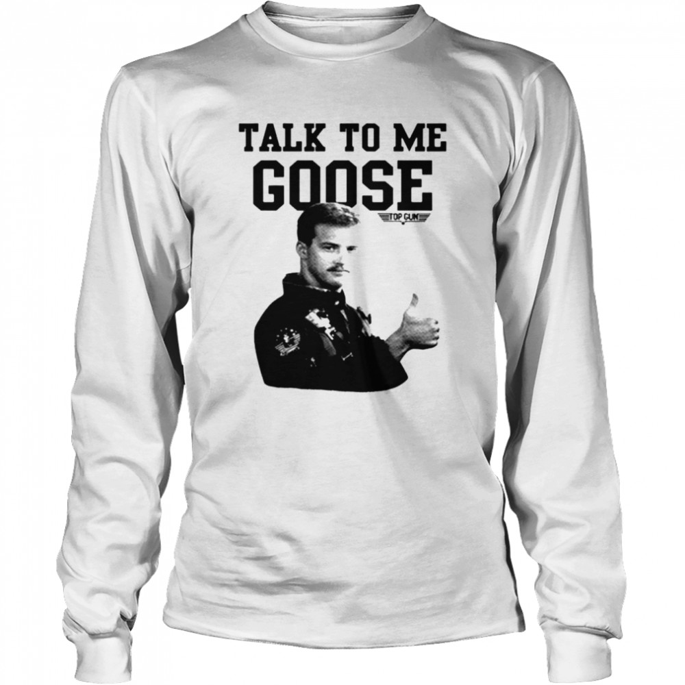 Top Gun talk to me Goose T-shirt Long Sleeved T-shirt