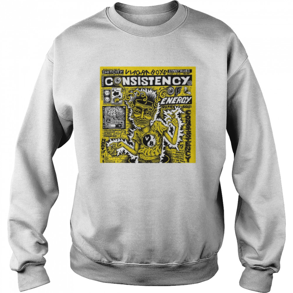 Viagra Boys Consistancy Of Energy shirt Unisex Sweatshirt
