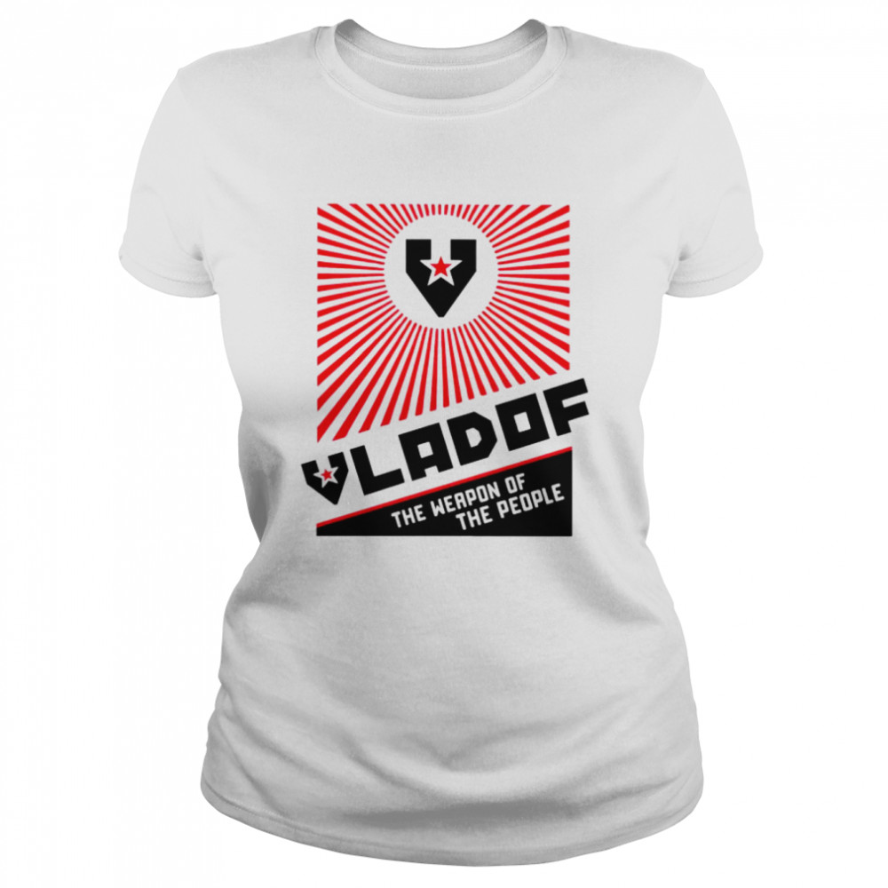 vladof the weapon of the people shirt classic womens t shirt