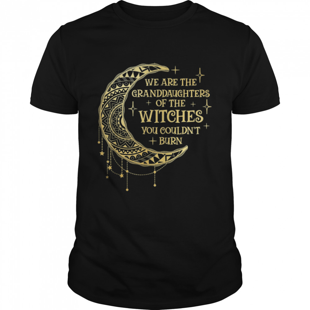 We Are The Granddaughters of the Witches You Could Not Burn T- Classic Men's T-shirt