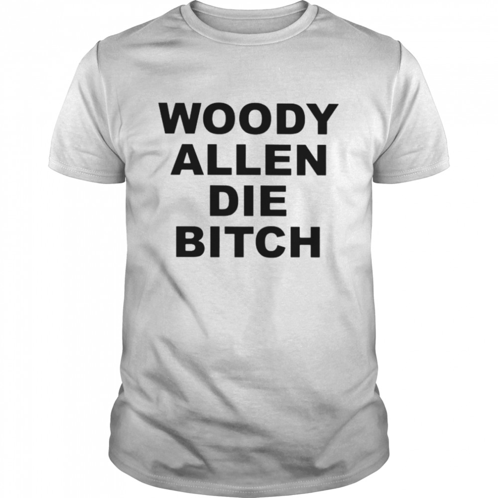 Woody allen die bitch unisex T-shirt Classic Men's T-shirt