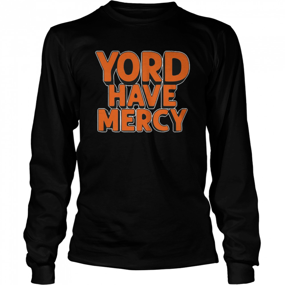 Yordan Alvarez Yord Have Mercy shirt Long Sleeved T-shirt