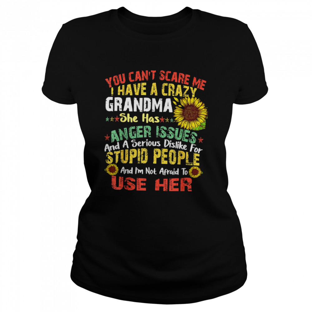 You Can’t Scare Me I Have A Crazy Grandma Halloween T- Classic Womens T-shirt