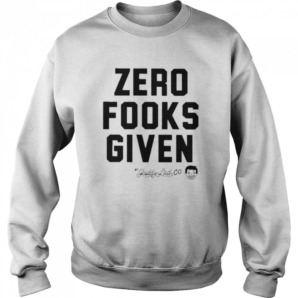 Zero fooks given 2022 shirt Unisex Sweatshirt