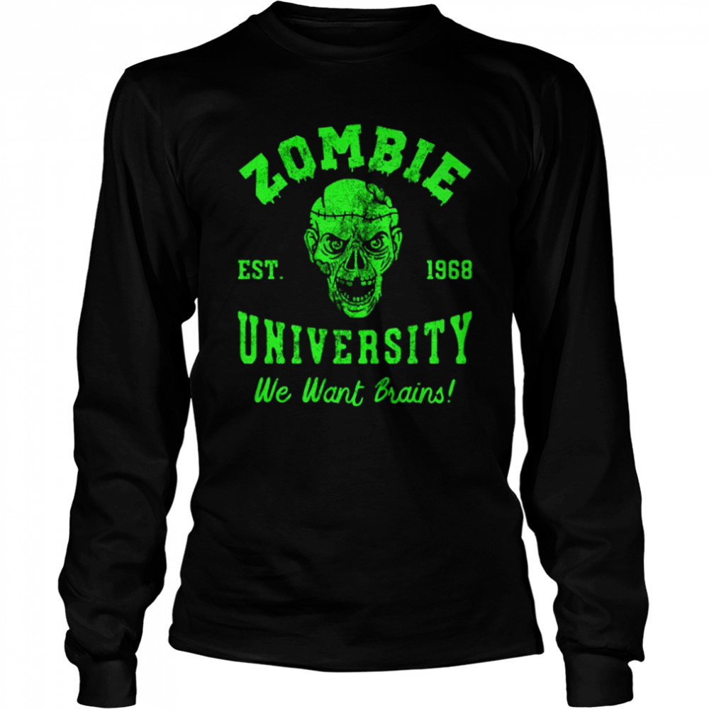 Zombie University We Want Your Brains Halloween shirt Long Sleeved T-shirt