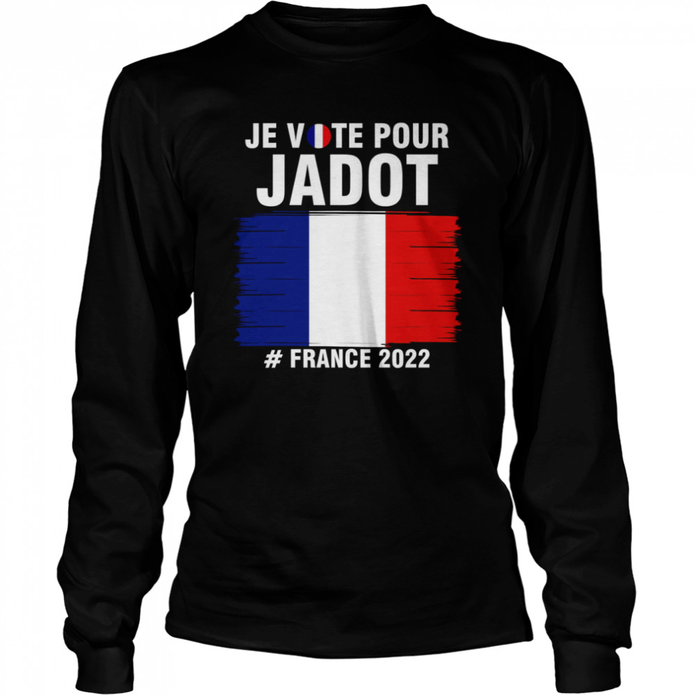 I’m Voting For Jadot Yannick President France 2022 shirt Long Sleeved T-shirt