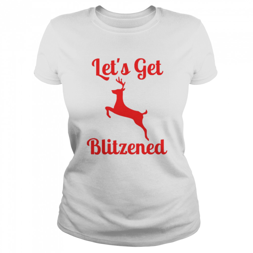 lets get blitzened red shirt classic womens t shirt