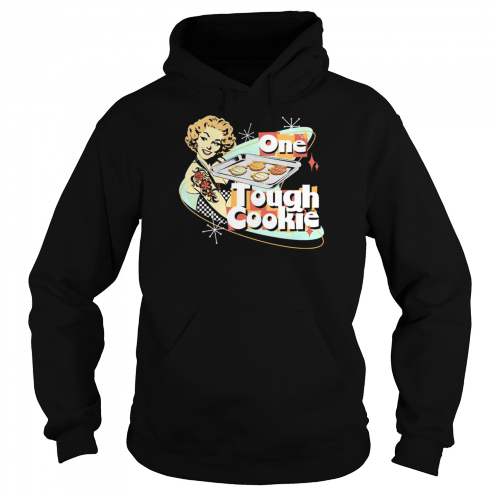 one tough cookie shirt unisex hoodie