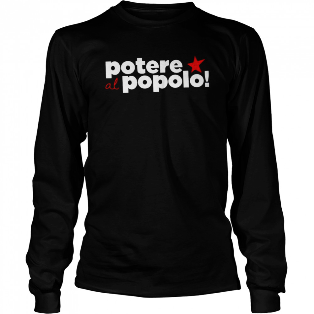 Potere Al Popolo shirt Long Sleeved T-shirt