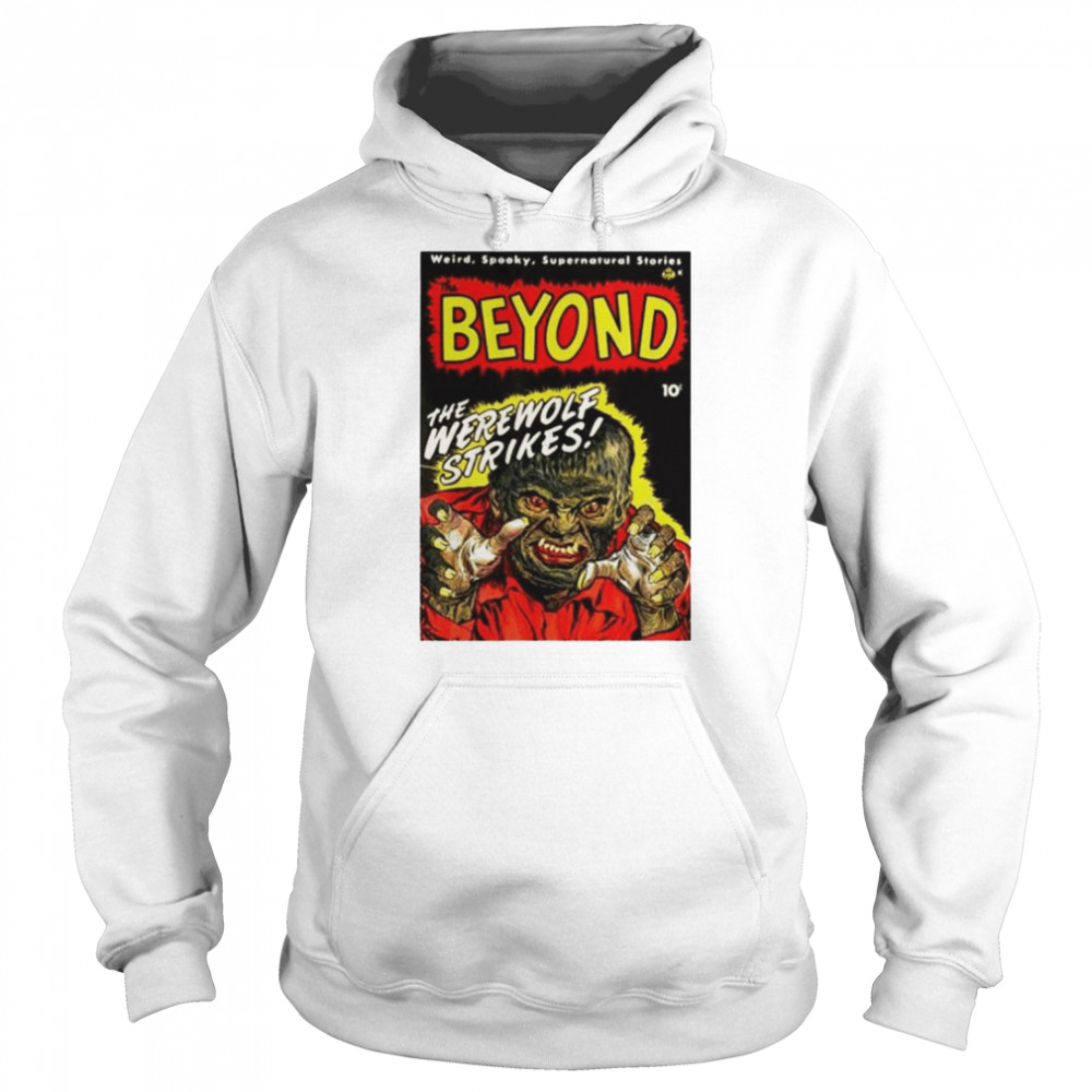 beyond the were wolf strikes shirt unisex hoodie