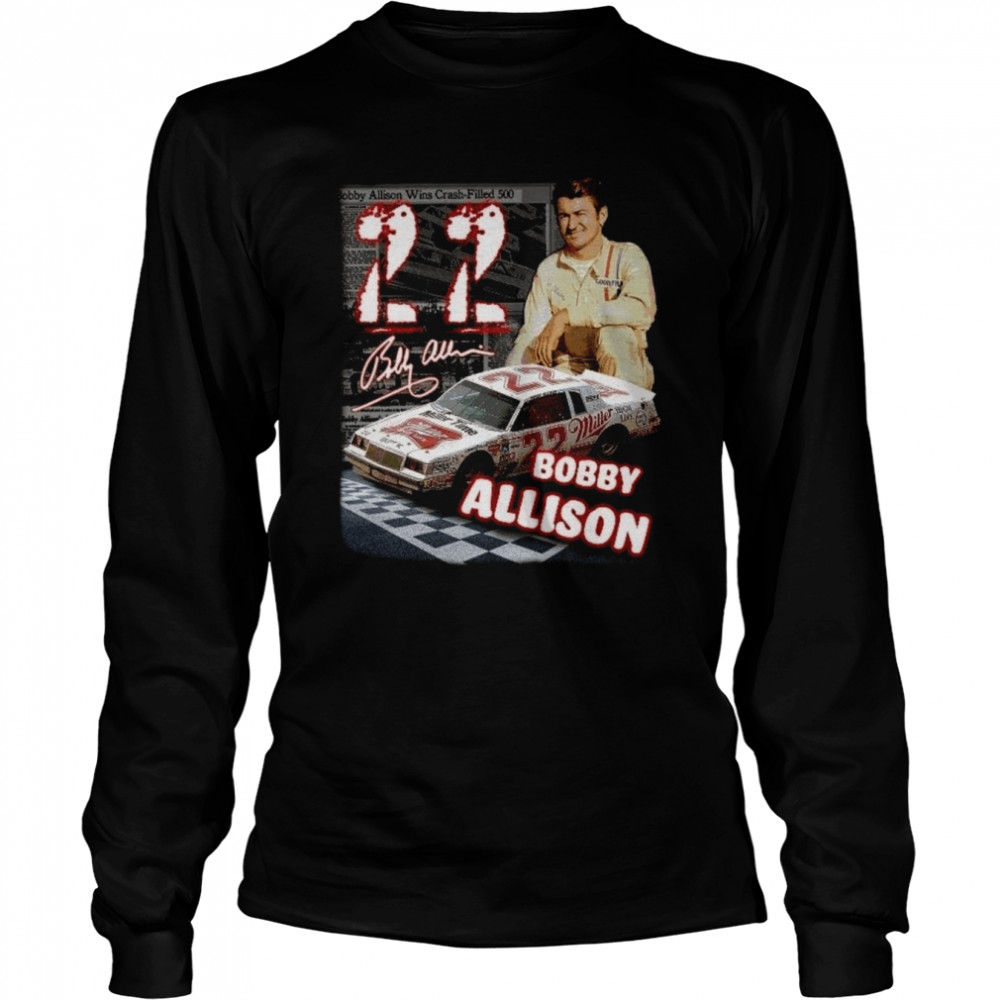 bobby allison number 22 nascar shirt long sleeved t shirt