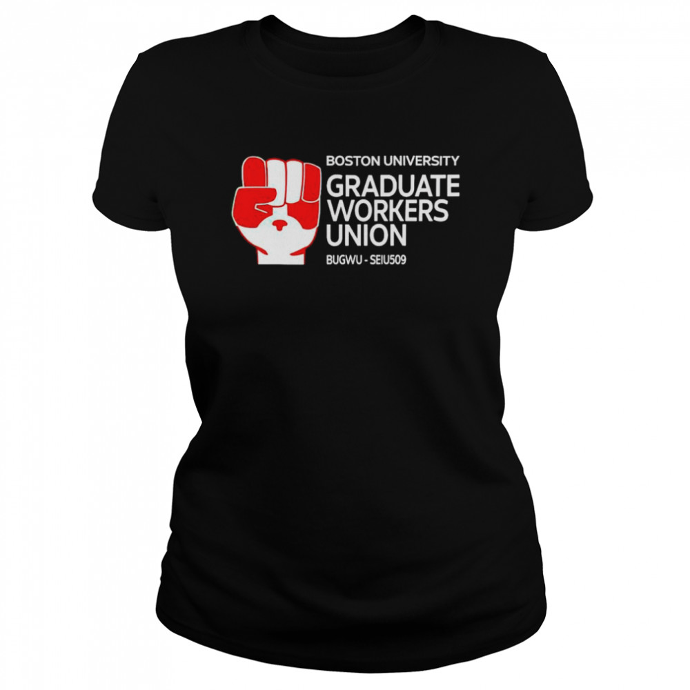 boston university graduate workers shirt classic womens t shirt