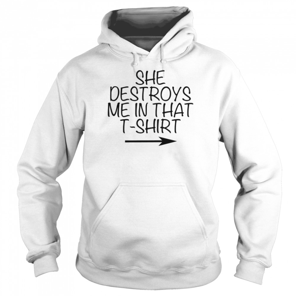 Brad Paisley She Destroys Me In That shirt Unisex Hoodie