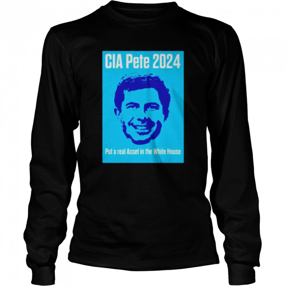CIA Pete 2024 put a real asset in the white house shirt Long Sleeved T-shirt