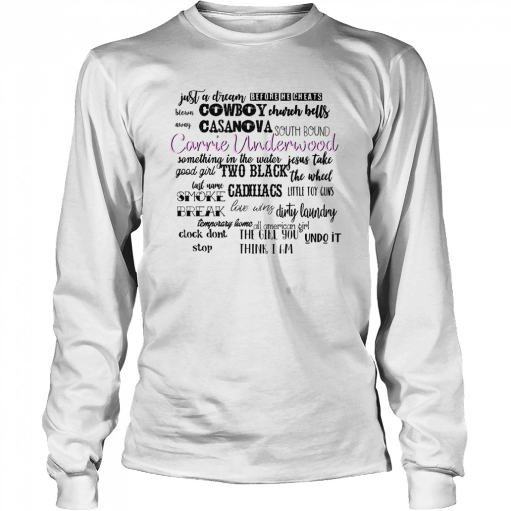 Cowboy Casanova Carrie Underwood shirt Long Sleeved T-shirt