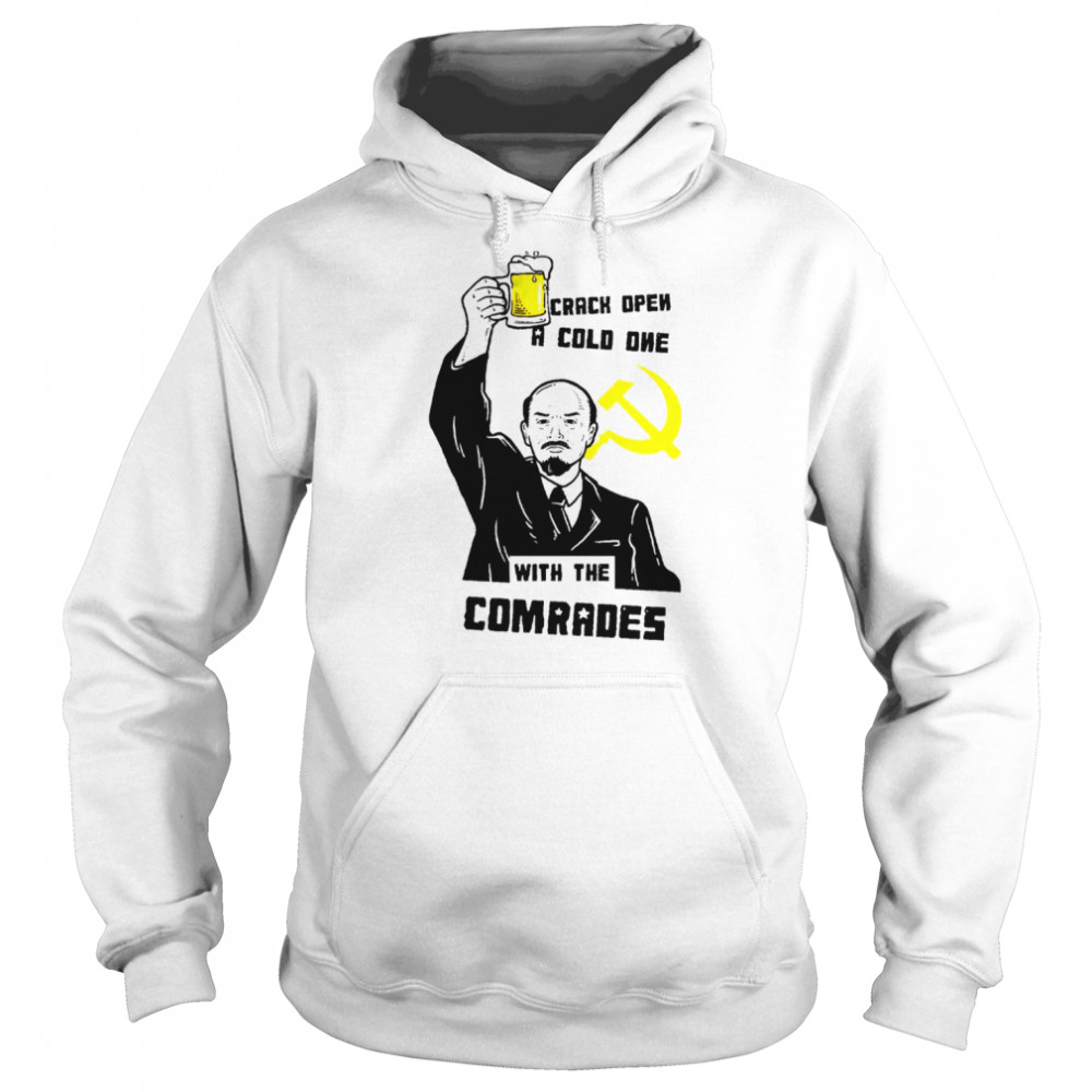 crack open a cold one with the comrades shirt unisex hoodie