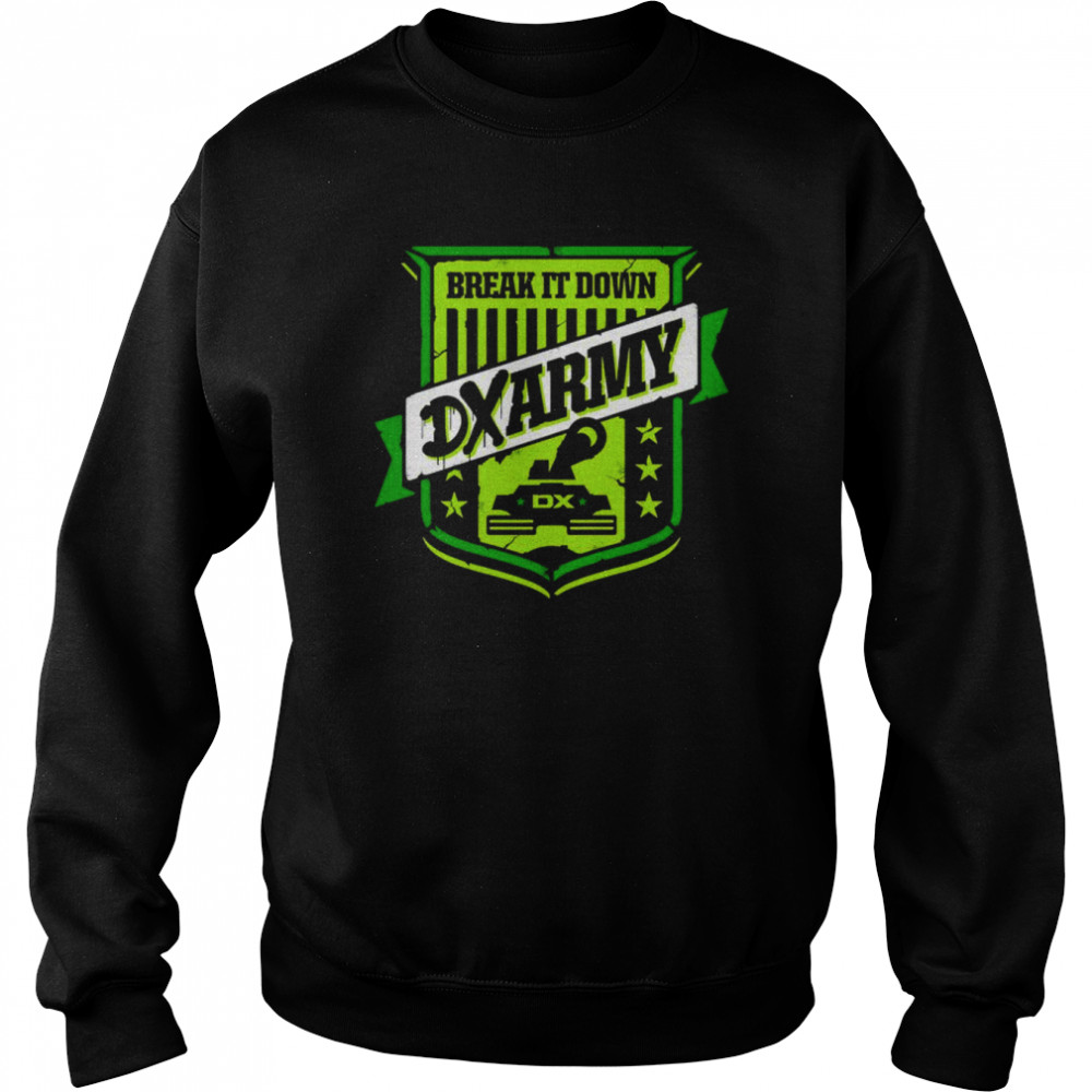 D-Generation X Break It Down DX Army shirt Unisex Sweatshirt