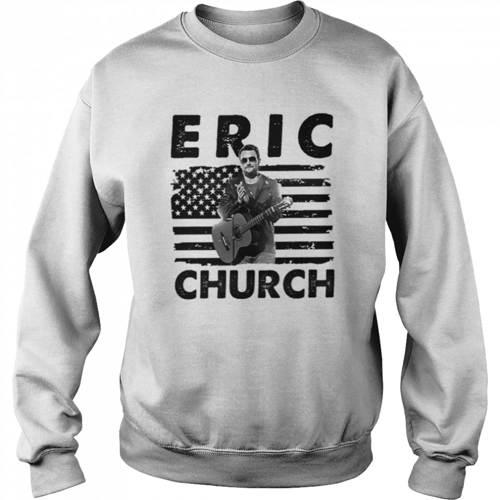 Eric Church shirt Unisex Sweatshirt