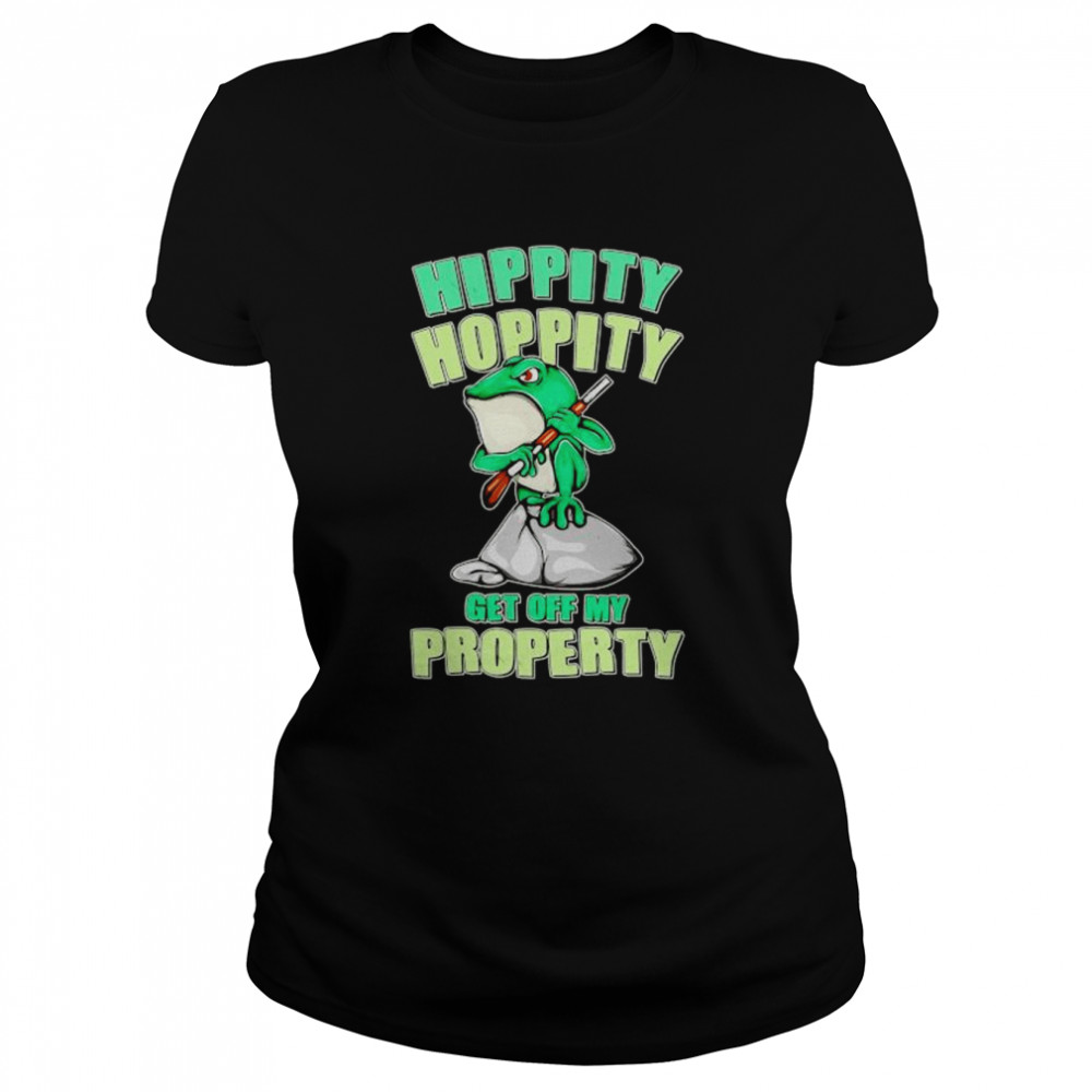 frog hippity hoppity get off my property shirt classic womens t shirt