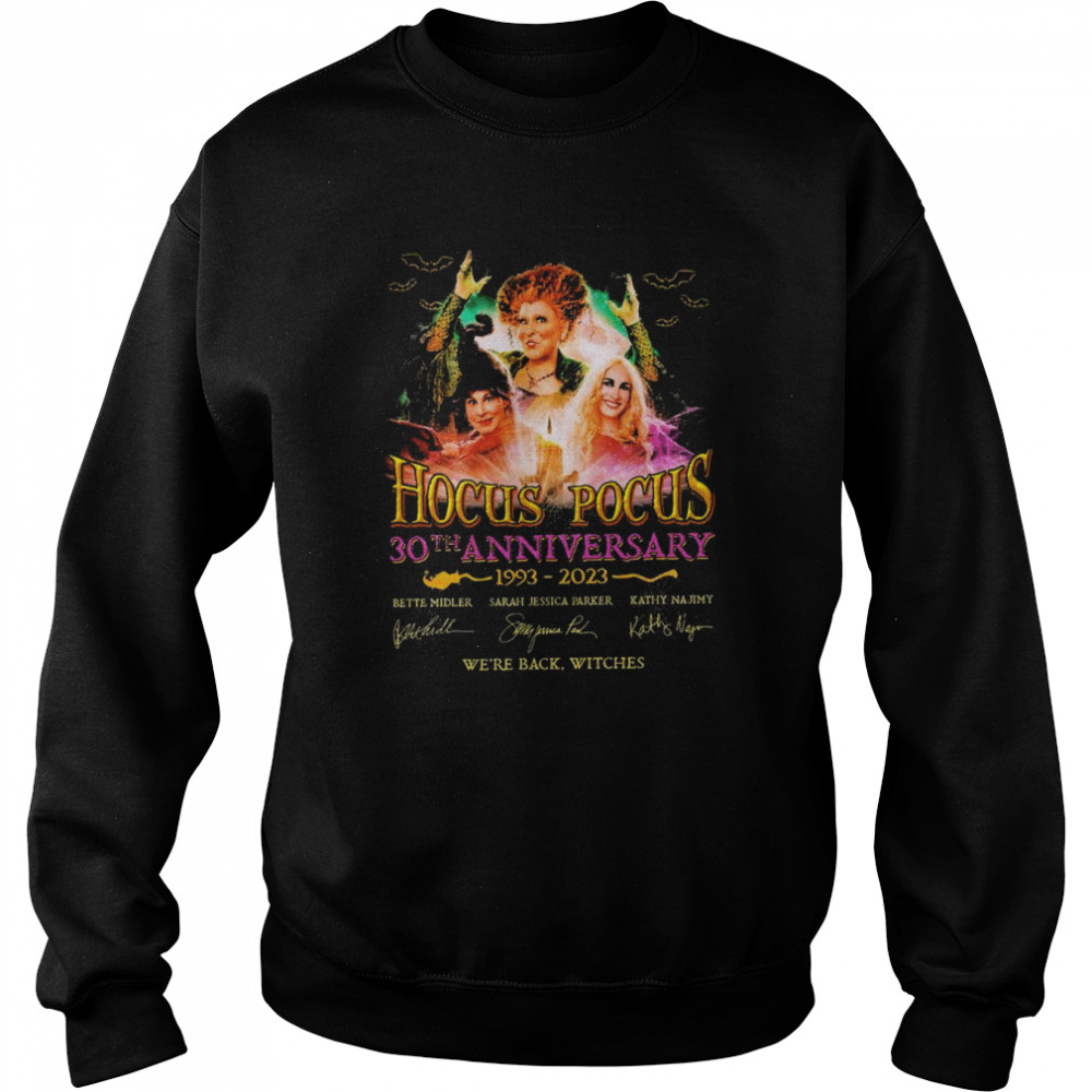 Hocus Pocus 30th anniversary 1993-2023 signature we’re back Witches shirt 11 Hocus Pocus 30th anniversary 1993-2023 signature we’re back Witches shirt Unisex Sweatshirt