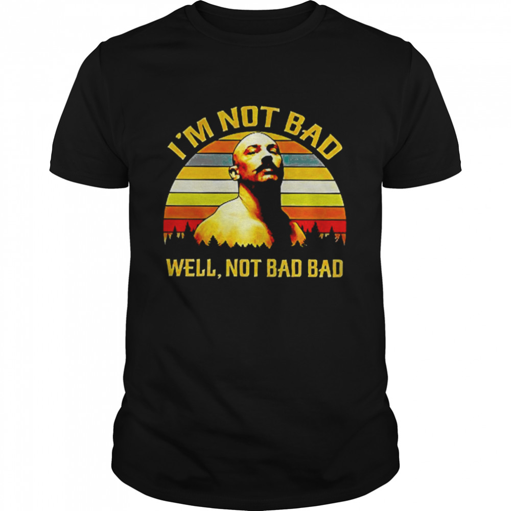 I Am Not Bad Well Not Bad Bad Vintage Retro Bronson shirt Classic Men's T-shirt