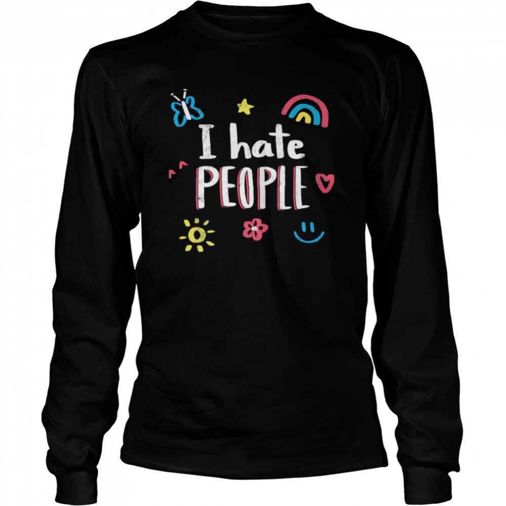 I Hate People Happy Face shirt 10 I Hate People Happy Face shirt Long Sleeved T-shirt