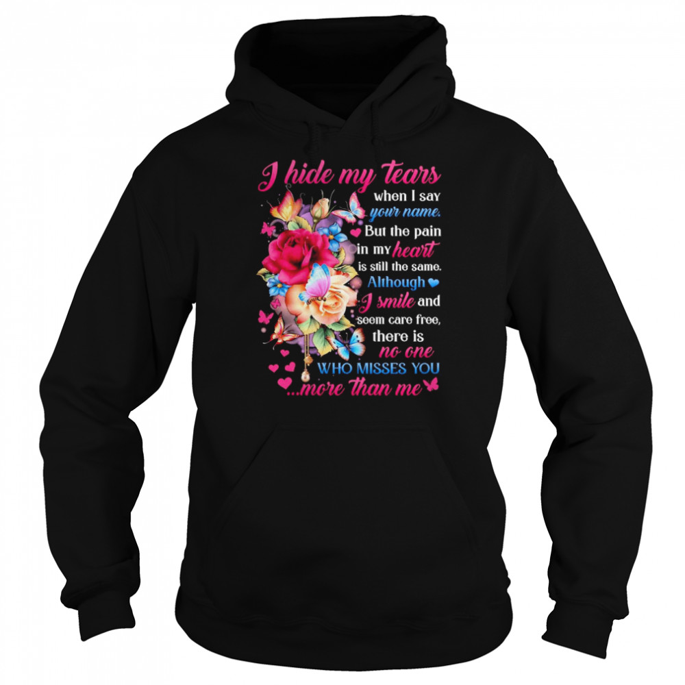 I hide my tears when I say who misses You more than me shirt Unisex Hoodie