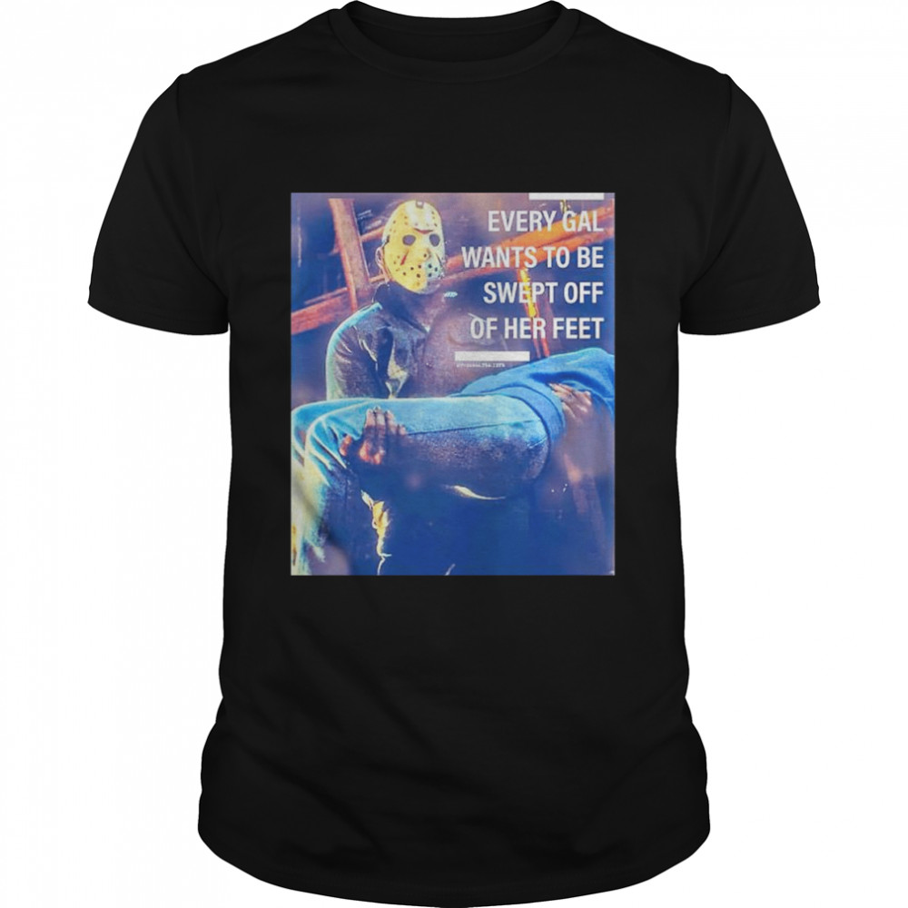 Jason Voorhees every gal wants to be swept off of her feet shirt Classic Men's T-shirt