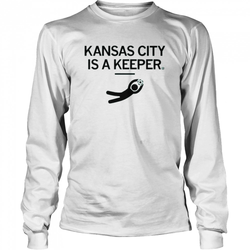 Kansas city is a keeper shirt Long Sleeved T-shirt