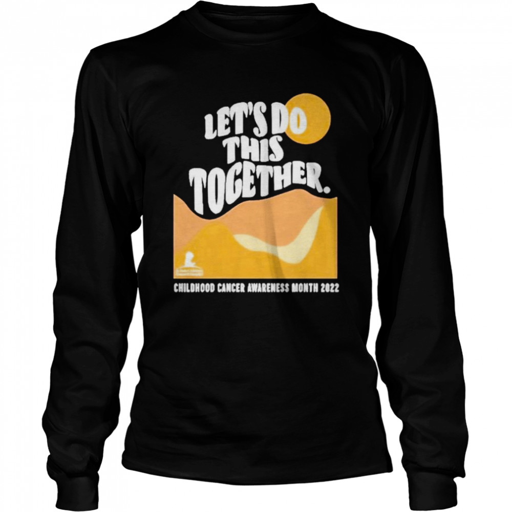Let’s Do This Together Childhood Cancer Awareness shirt Long Sleeved T-shirt