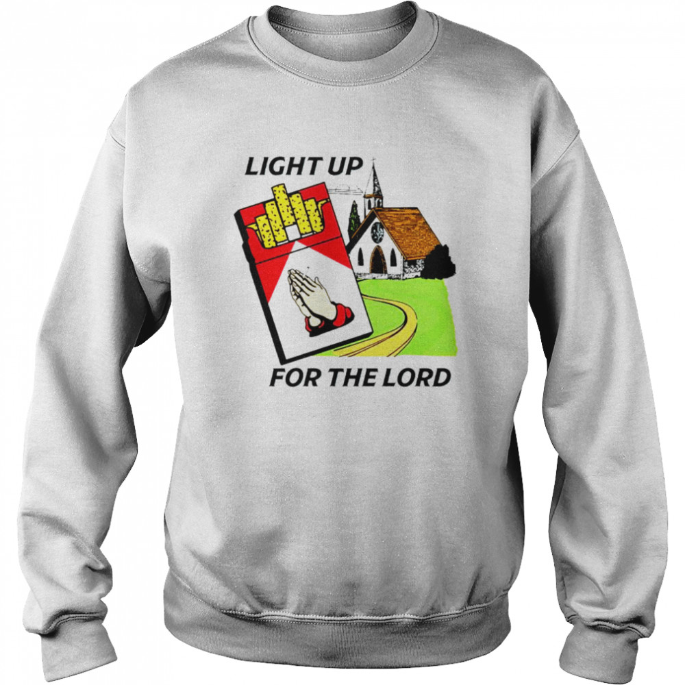 Light up for the lord shirt Unisex Sweatshirt