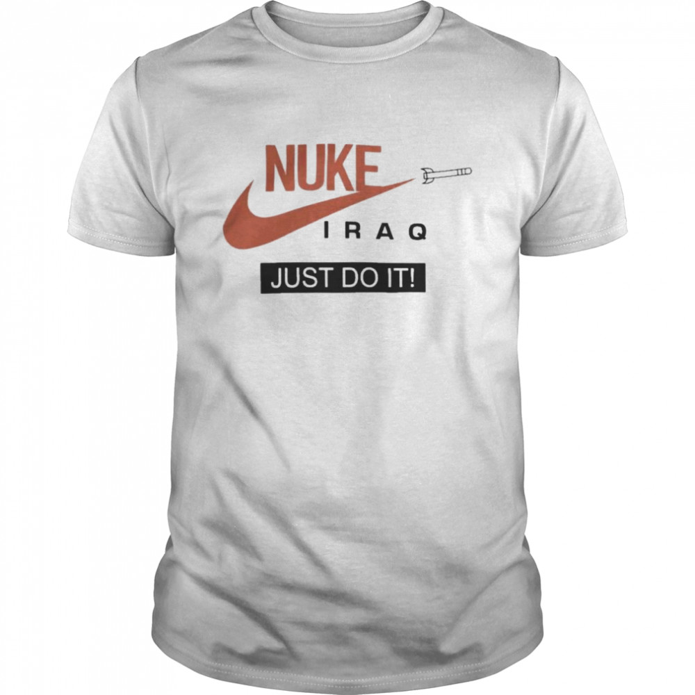 Nike Nuke Iraq Just Do It shirt Classic Men's T-shirt