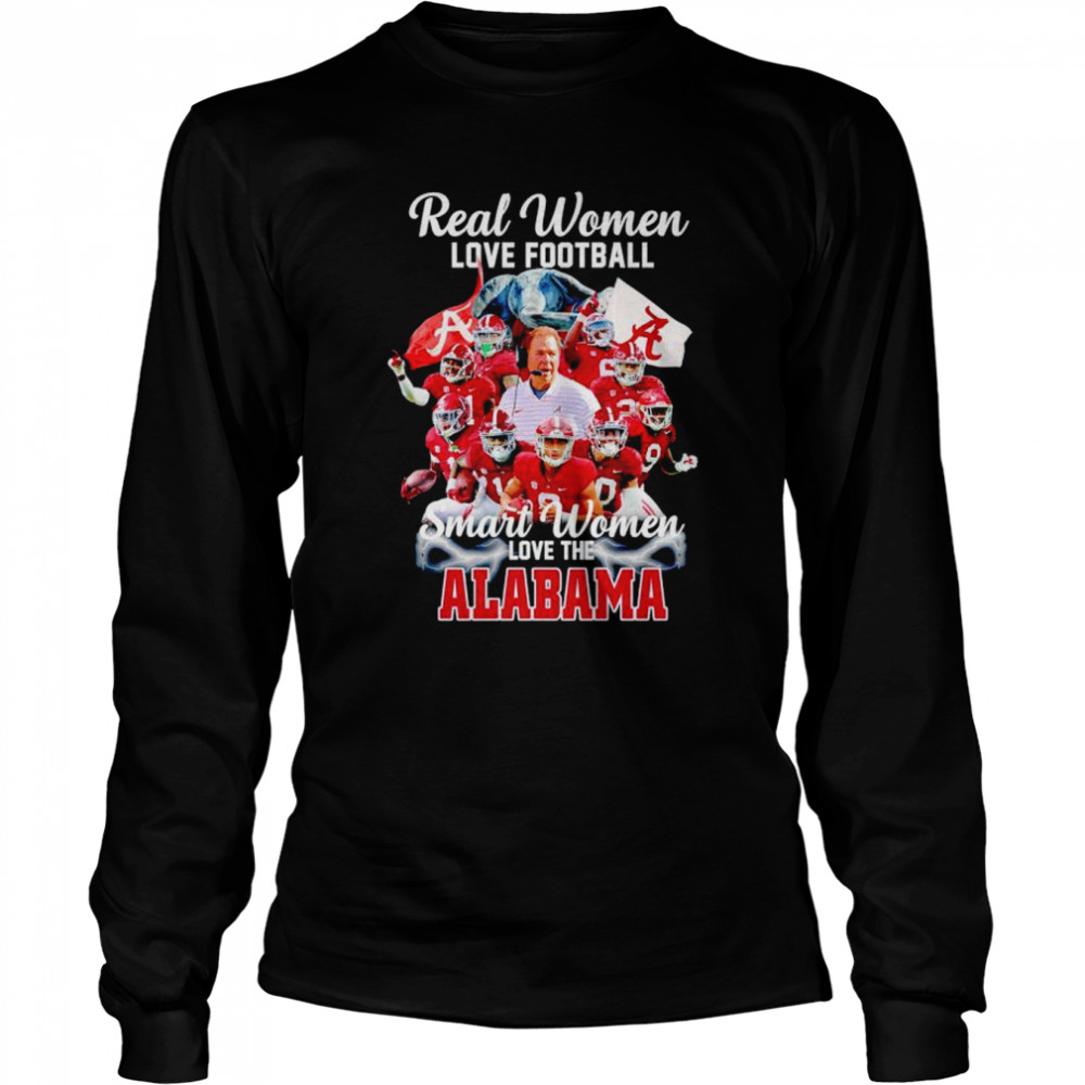 Real women love football smart women love the Alabama Crimson Tide shirt Long Sleeved T-shirt