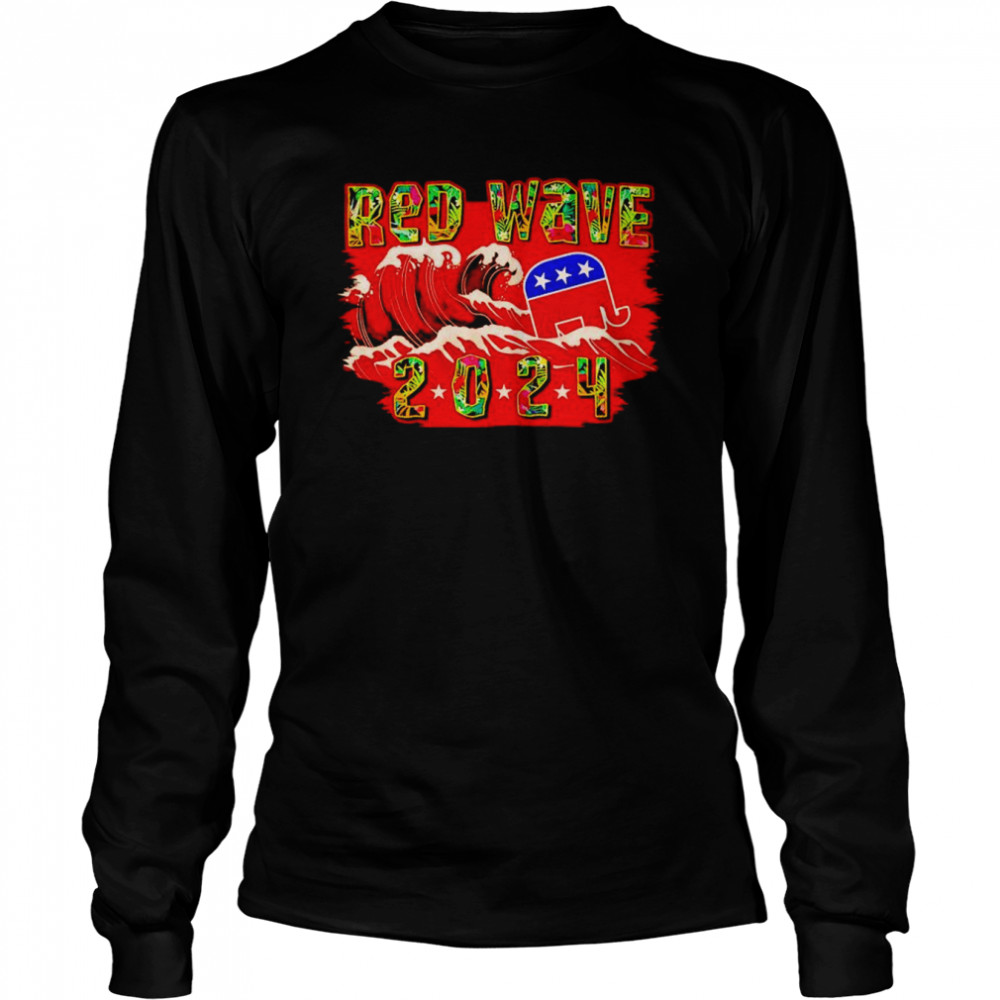 red wave 2024 republican party shirt long sleeved t shirt