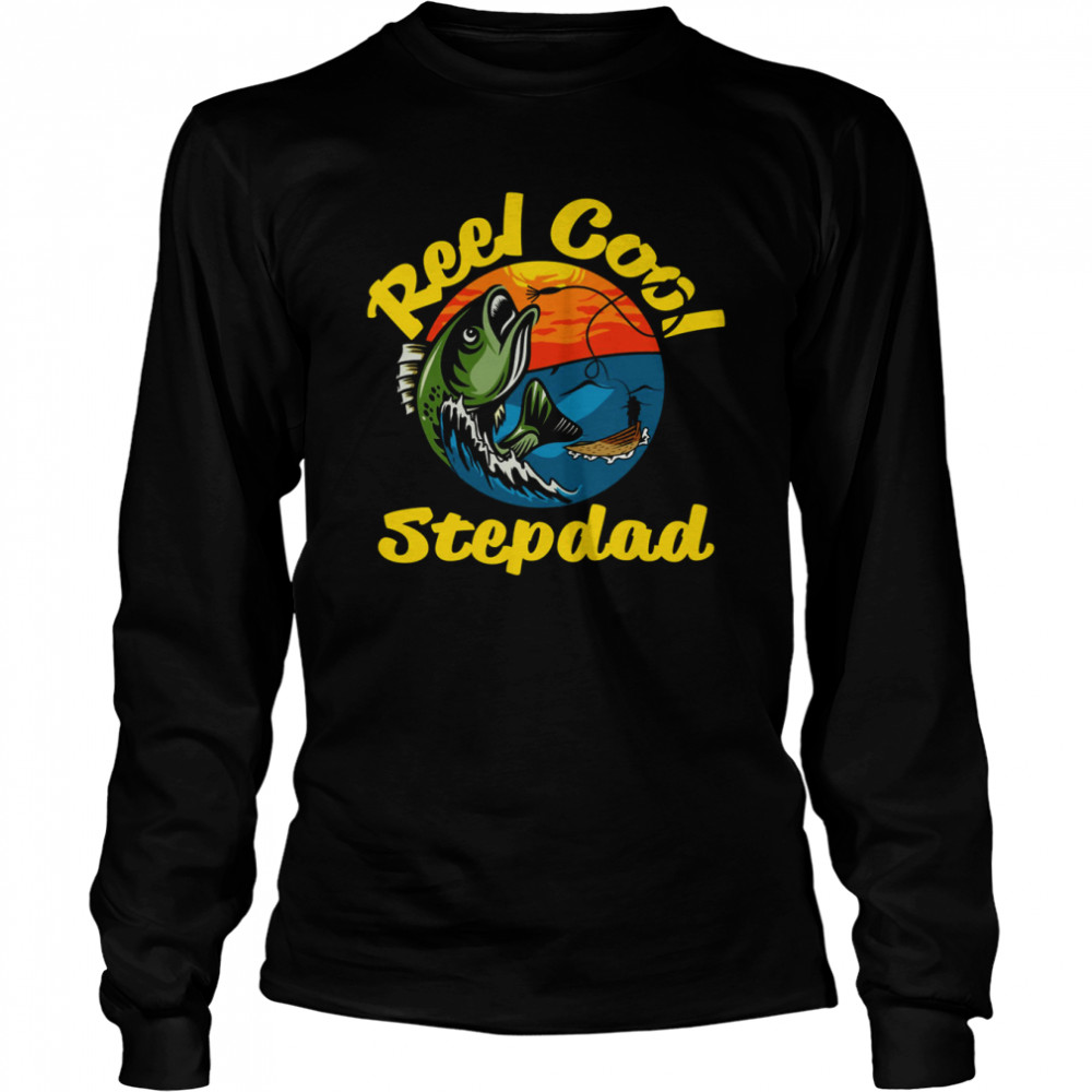 reel cool stepdad fisherman gift for stepdad s long sleeved t shirt