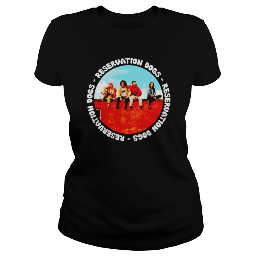Reservation dogs teen comedy drama tv series shirt Classic Women's T-shirt