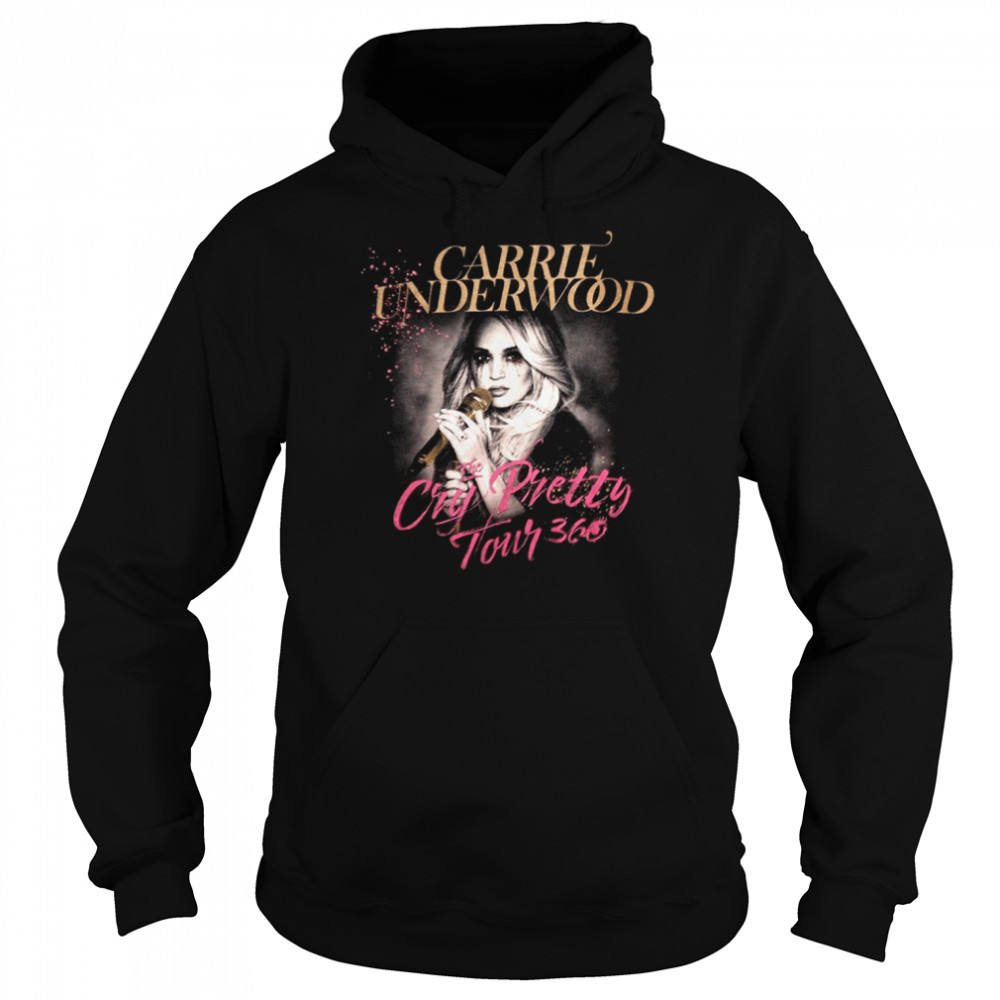 Tour 360 Cry Pretty Carrie Underwood shirt Unisex Hoodie