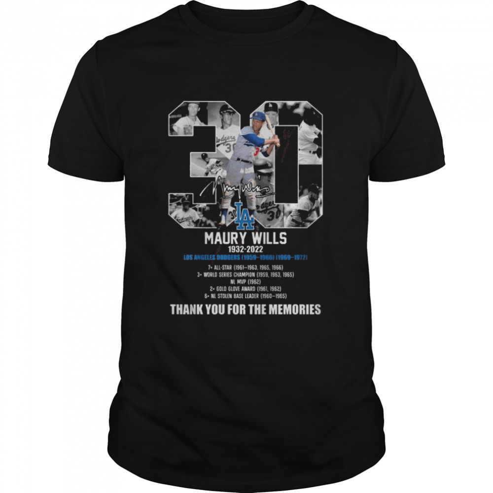 30 Maury Wills 1932-2022 Los Angeles Dodgers 1959-1966 1969-1972 thank you for the memories signature shirt Classic Men's T-shirt
