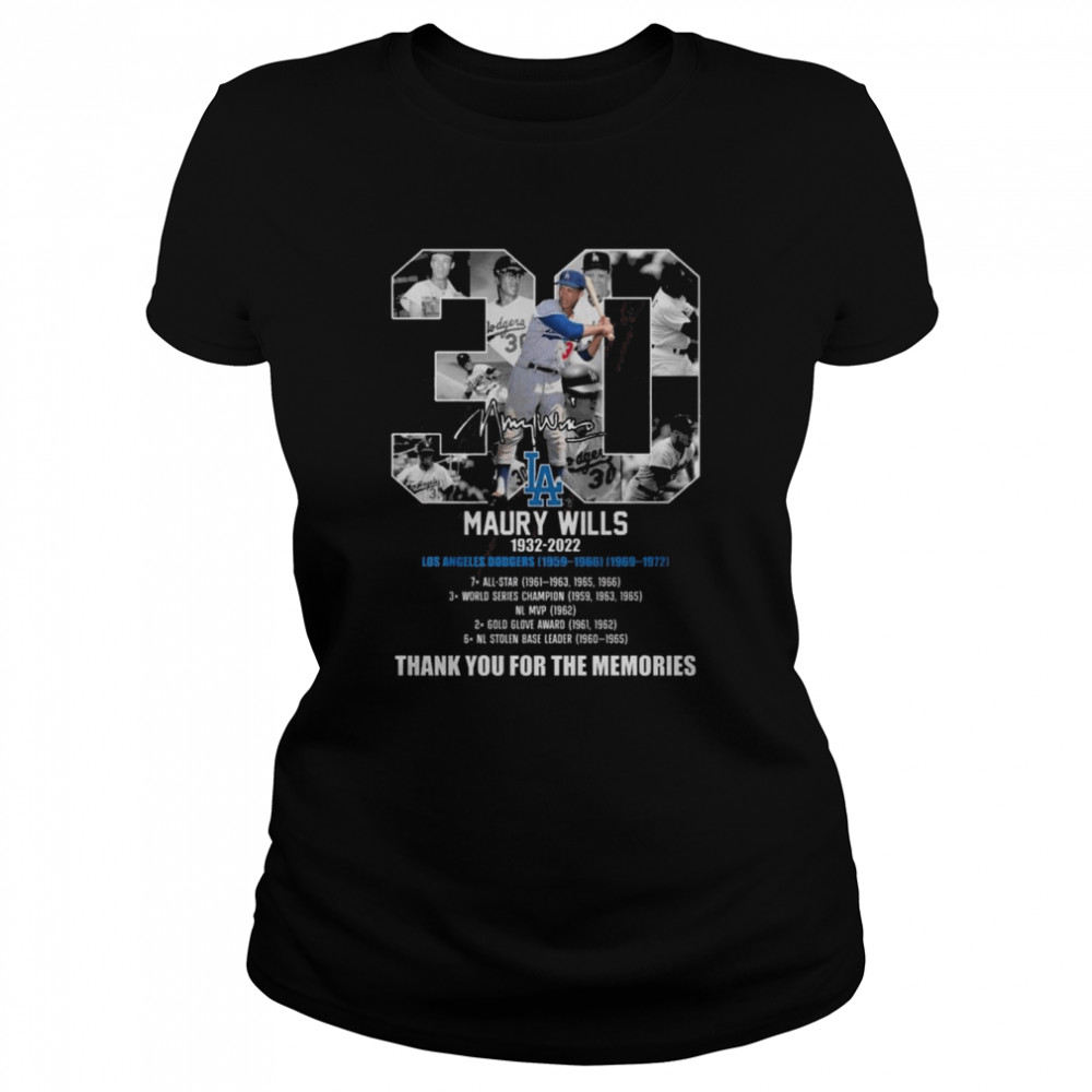 30 maury wills 1932 2022 los angeles dodgers 1959 1966 1969 1972 thank you for the memories signature shirt classic womens t shirt