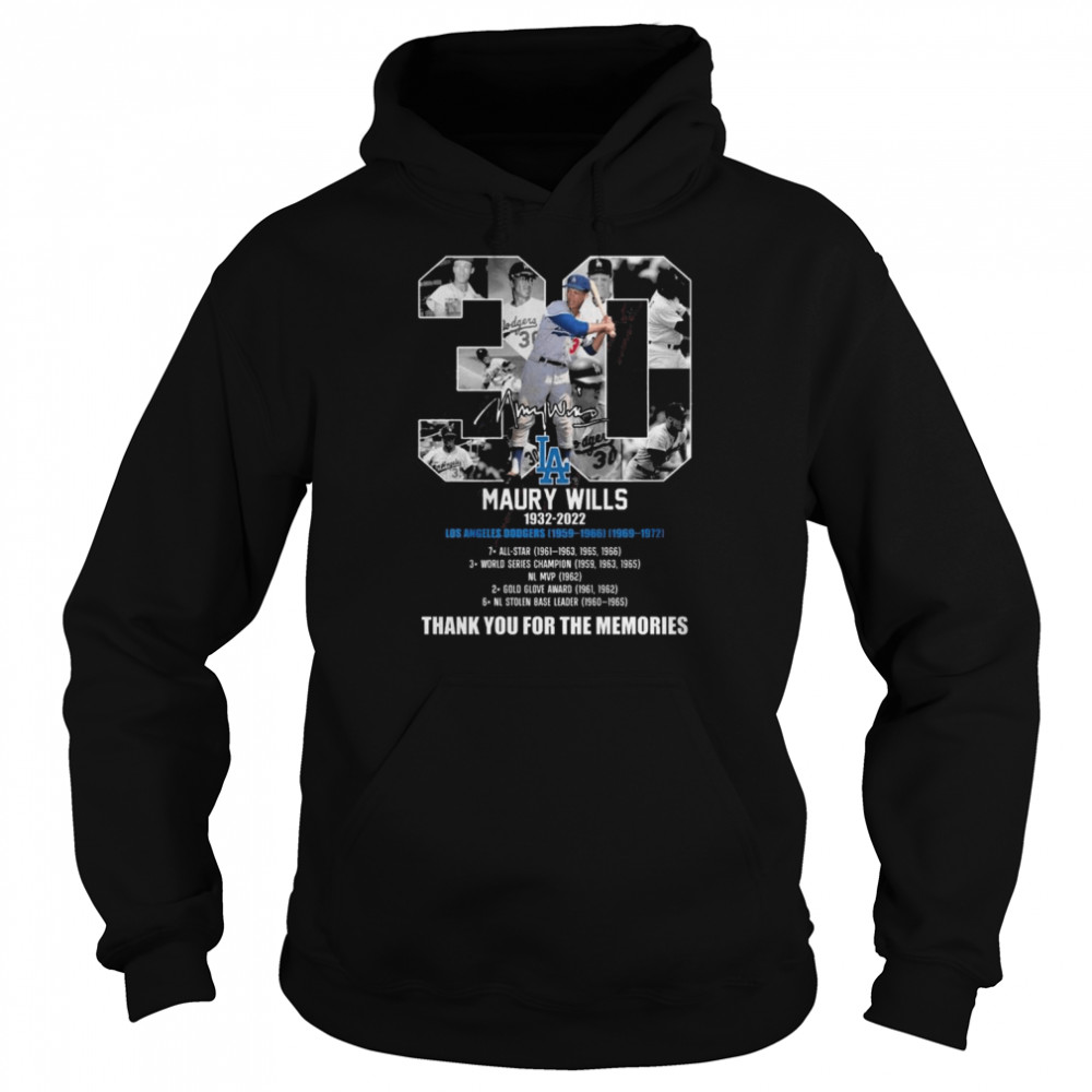 30 Maury Wills 1932-2022 Los Angeles Dodgers 1959-1966 1969-1972 thank you for the memories signature shirt Unisex Hoodie