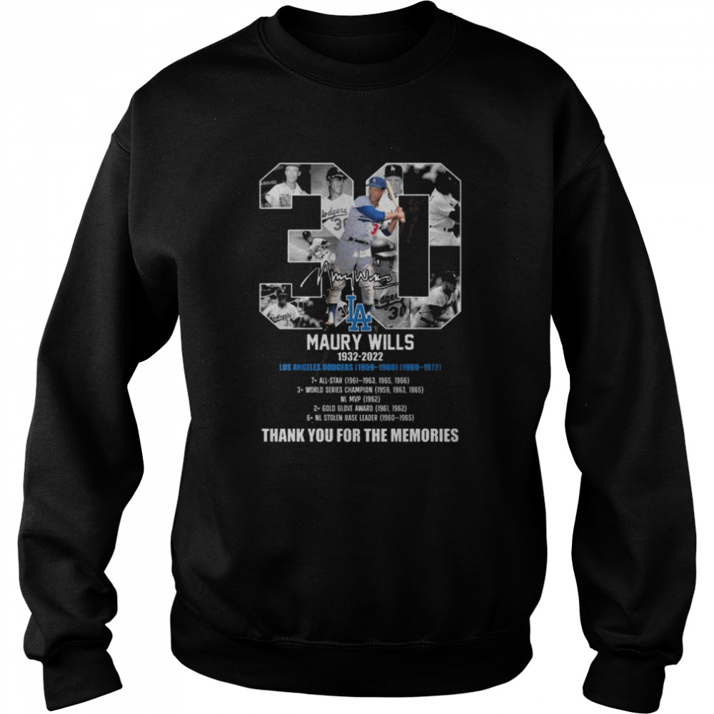 30 maury wills 1932 2022 los angeles dodgers 1959 1966 1969 1972 thank you for the memories signature shirt unisex sweatshirt