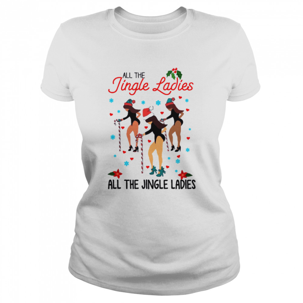 all the jingle ladies chrismas xmas shirt classic womens t shirt