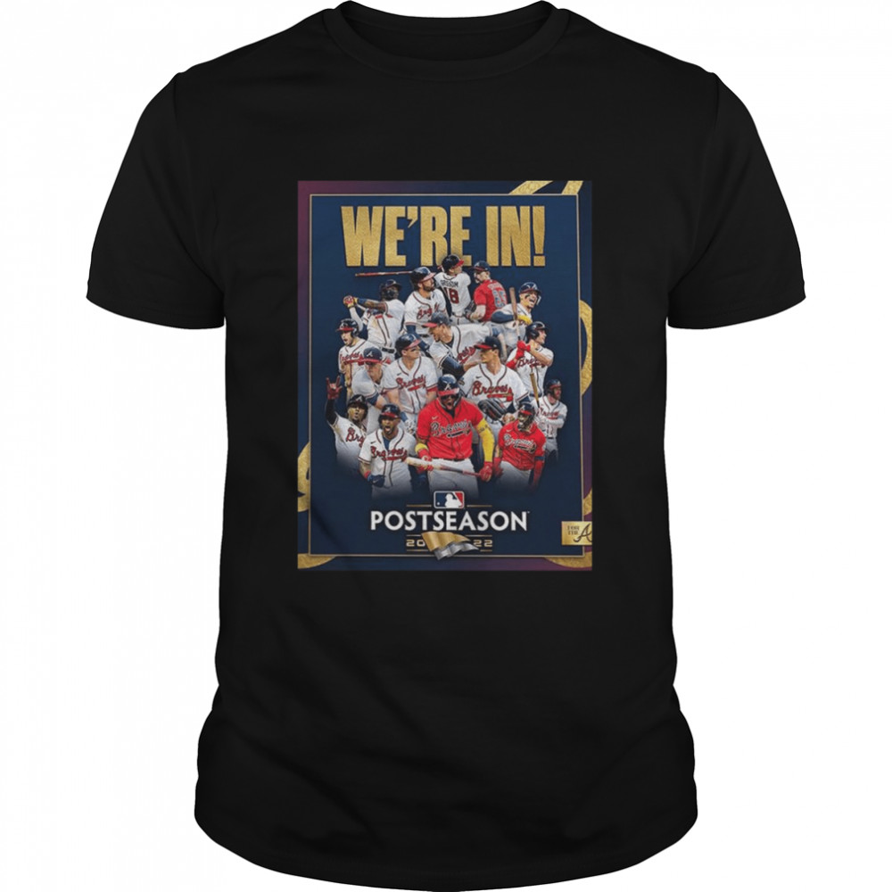 Atlanta Braves Clinched MLB Postseason 2022 We’re in shirt Classic Men's T-shirt