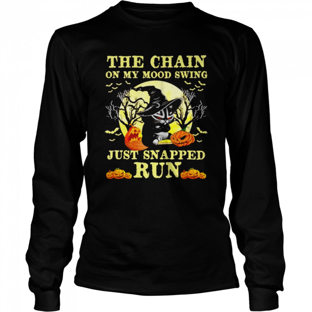 black cat the chains on my mood swing just snapped run halloween shirt long sleeved t shirt
