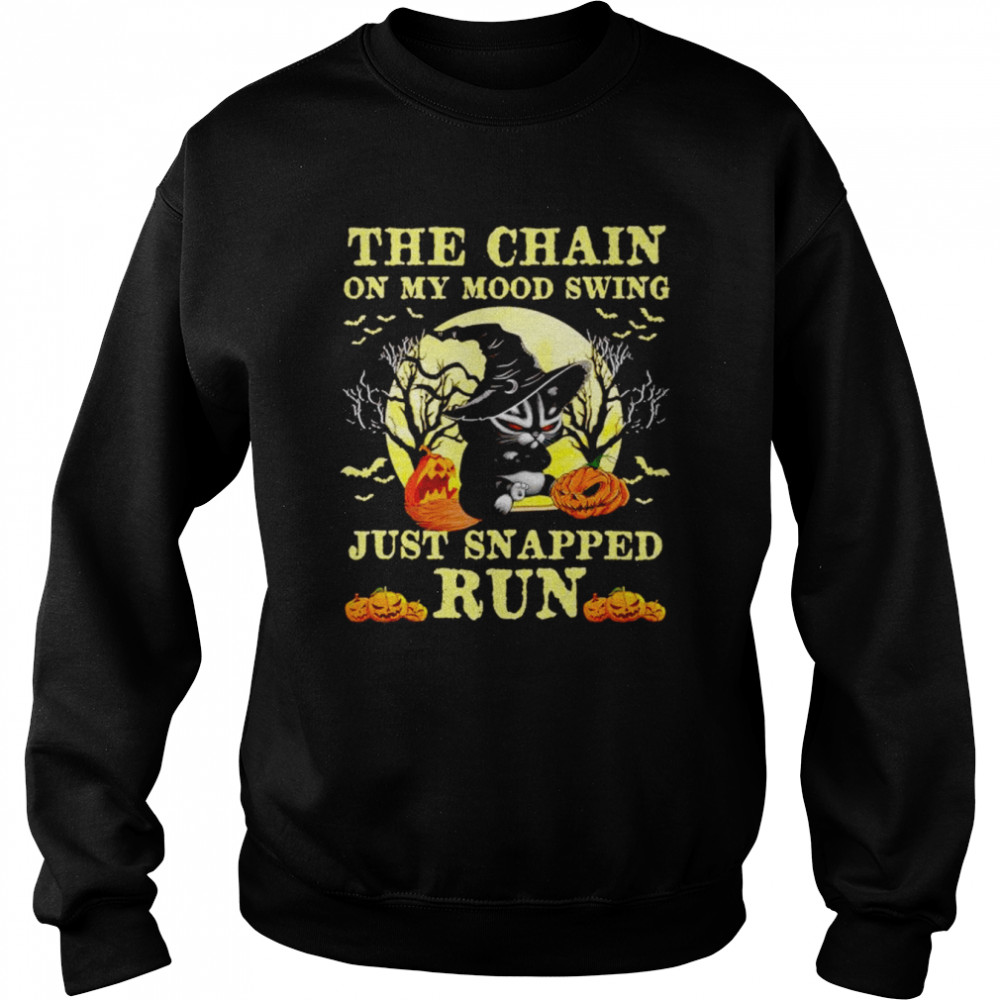 black cat the chains on my mood swing just snapped run halloween shirt unisex sweatshirt