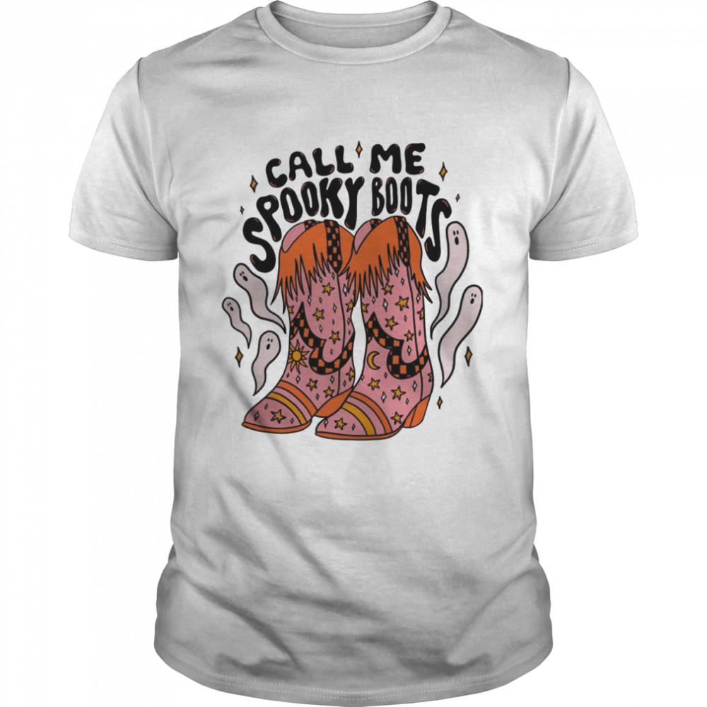 Call Me Spooky Boots Western Ghost Cowgirl For Her shirt Classic Men's T-shirt Call Me Spooky Boots Western Ghost Cowgirl For Her shirt Classic Men's T-shirt